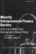 Minority Entrepreneurial Finance Barriers: A Dissertation by Le'Mon J. Bass III