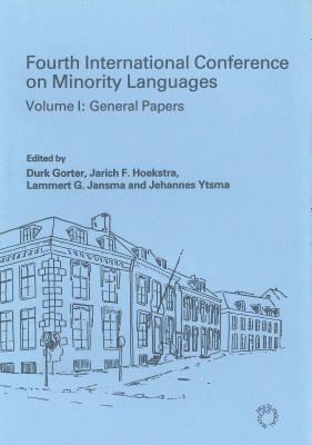 Minority Language Conference (4th): Vol.I General Papers - Gorter, Durk, Dr. (Editor), and Hoekstra, J (Editor), and Ytsma, Jehannes (Editor)