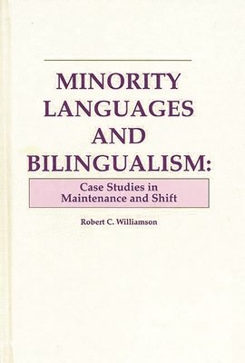 Minority Languages and Bilingualism: Case Studies in Maintenance and Shift - Williamson, Robert Clifford