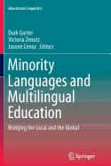 Minority Languages and Multilingual Education: Bridging the Local and the Global