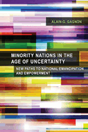 Minority Nations in the Age of Uncertainty: New Paths to National Emancipation and Empowerment