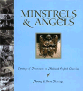 Minstrels & Angels: Carvings of Musicians in Medieval English Churches