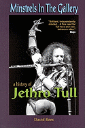 Minstrels in the Gallery: A History of Jethro Tull