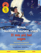 Minun kaikista kaunein uneni - Il mio pi bel sogno (suomi - italia): Kaksikielinen lastenkirja, nikirja ja video saatavilla verkossa