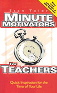 Minute Motivators for Teachers