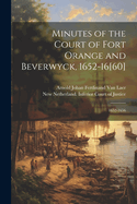 Minutes of the Court of Fort Orange and Beverwyck, 1652-16[60]: 1652-1656