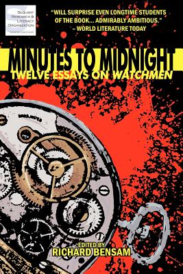 Minutes to Midnight: Twelve Essays on Watchmen - Darius, Julian, and Callahan, Timothy, and Meaney, Patrick