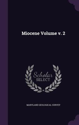 Miocene Volume v. 2 - Maryland Geological Survey (Creator)