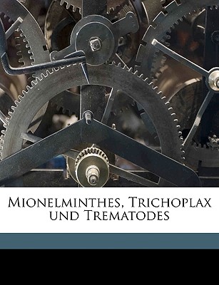 Mionelminthes, Trichoplax Und Trematodes Volume Lfg 212.214 - Braun, Maximilian Gustav Christian Carl