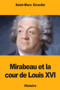 Mirabeau Et La Cour de Louis XVI