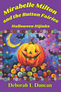 Mirabelle Milton and the Button Fairies: Halloween Hijinks