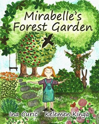 Mirabelle's Forest Garden - Curic, Ina