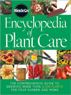 Miracle-Gro Encyclopedia of Plant Care: The Comprehensive Guide to Growing More Than 3,300 Plants for Your Garden and Home