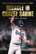 Miracle in Chavez Ravine: The Los Angeles Dodgers in 1988