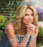 Miracle Mindset: A Mother, Her Son, and Life's Hardest Lessons