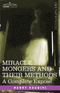 Miracle Mongers and Their Methods: A Complete Expose