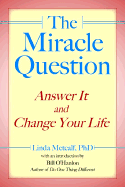 Miracle Question: Answer It and Change Your Life