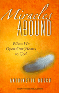 Miracles Abound: When We Open Our Hearts to God