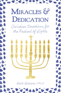 Miracles and Dedication: Christian Devotions for Hanukkah