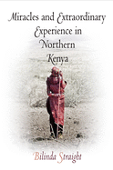 Miracles and Extraordinary Experience in Northern Kenya