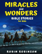 Miracles and Wonders: Bible Stories for Kids