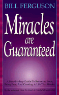 Miracles Are Guaranteed - Ferguson, William M, and Ferguson, Bill