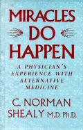 Miracles Do Happen: A Physician's Experience with Alternative Medicine