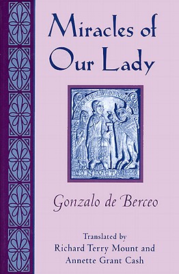 Miracles of Our Lady - Berceo, Gonzalo de