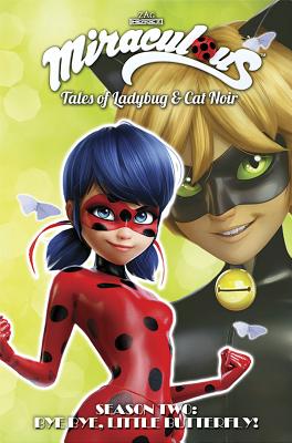 Miraculous: Tales of Ladybug and Cat Noir: Season Two - Bye Bye, Little Butterfly! - Zag, Jeremy, and Astruc, Thomas, and Choquet, Matthieu