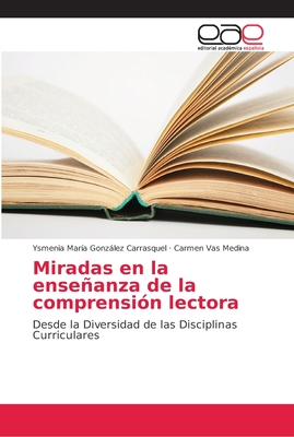 Miradas en la enseanza de la comprensin lectora - Gonzlez Carrasquel, Ysmenia Mara, and Vas Medina, Carmen