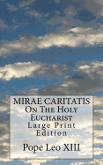 Mirae Caritatis on the Holy Eucharist: Large Print Edition