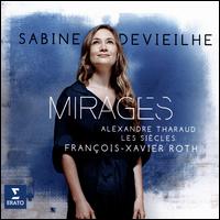 Mirages - Alexandre Tharaud (piano); Jodie Devos (soprano); Les Siècles; Marianne Crebassa (mezzo-soprano); Sabine Devieilhe (soprano);...