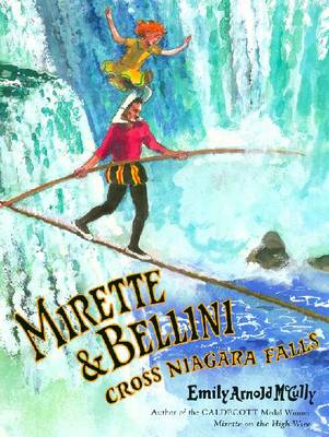 Mirette and Bellini Cross Niagara Falls - McCully, Emily Arnold
