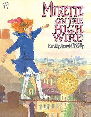 Mirette on the High Wire - McCully, Emily Arnold