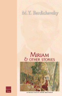 Miriam and Other Stories - Berdichevsky, M y, and Berdichevsky, Micah Joseph