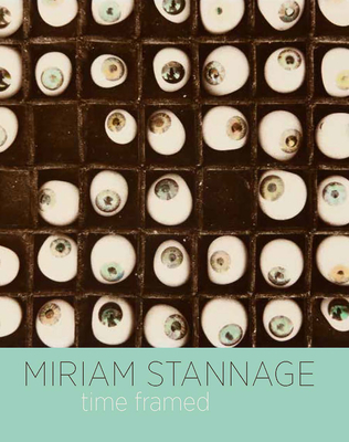 Miriam Stannage: Time Framed - Kinsella, Lee (Editor)