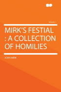 Mirk's Festial: A Collection of Homilies; Volume 1