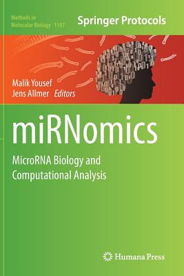 Mirnomics: Microrna Biology and Computational Analysis - Yousef, Malik (Editor), and Allmer, Jens (Editor)