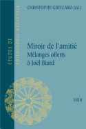 Miroir de l'Amitie: Melanges Offerts a Joel Biard