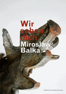 Miroslaw Balka: Wir Sehen Dich/We See You