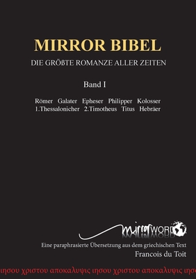 Mirror Bibel: Die Gr?te Romanze Aller Zeiten - Du Toit, Francois