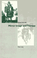 Mirror Image and Therapy: With a Foreword by Hans-Georg Gadamer