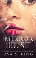 Mirror Of Lust: A Thriller Action Adventure Crime Fiction