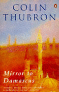 Mirror to Damascus - Thubron, Colin