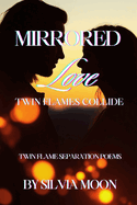 Mirrored Love: Twin Flames Collide