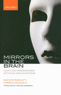 Mirrors in the Brain: How Our Minds Share Actions and Emotions