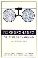 Mirrorshades: An Anthology of Cyberpunk