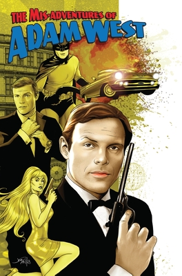 Mis-Adventures of Adam West: Volume 1 - West, Adam (Creator), and Davis, Darren G (Creator), and Marion, V Kenneth