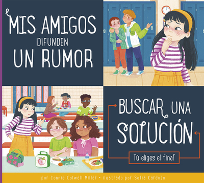 MIS Amigos Difunden Un Rumor: Buscar Una Soluci?n - Miller, Connie Colwell, and Cardoso, Sofia (Illustrator)