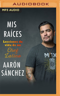 MIS Races: Lecciones de Vida de Un Chef Latino - Snchez, Aarn, and Ferrari, Steff, and Mercado, Arturo (Read by)